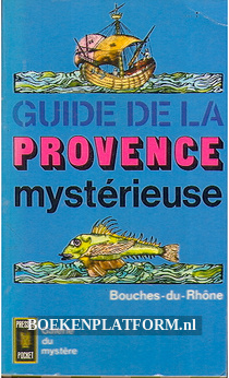 Guide de la Provence mysterieuse