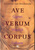 Ave verum corpus