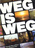 Weg is weg