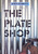 The Plate Shop