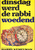 Dinsdag werd de rabbi woedend