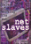 Netslaves