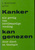 Kanker kan genezen