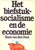 Het biefstuksocialisme en de economie