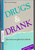 Drugs & drank