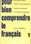 Pour bien comprendre le Francais I