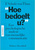 Hoe bedoelt u ?