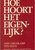 Hoe hoort het eigenlijk ?