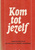 Kom tot jezelf