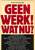 Geen werk! wat nu?