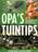 Opa's tuintips