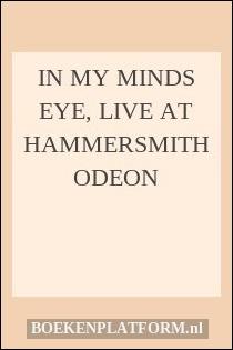 In my minds eye, live at Hammersmith Odeon