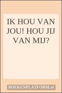 hou jij van mij