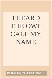 a literary analysis of the book i heard the owl call my name by margaret craven I heard the owl call my name - literature and its times i heard the owl call my name by margaret craven i heard the owl call my name is a book about. a literary analysis of the book i heard the owl call my name by margaret craven I heard the owl call my name - literature and its times i heard the owl call my name by margaret craven i heard the owl call my name is a book about.