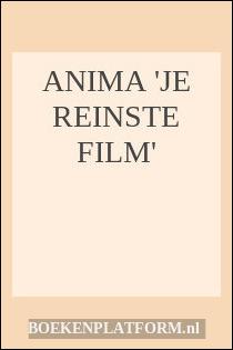 Anima 'Je reinste film'