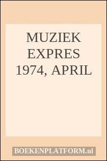 Muziek Expres 1974, april