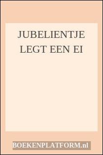 Jubelientje legt een ei
