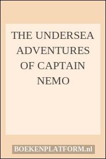 The undersea adventures of Captain Nemo