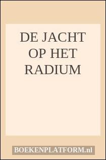 De jacht op het radium