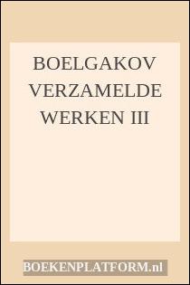 Boelgakov verzamelde werken III