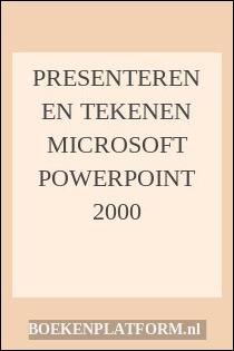 Presenteren en tekenen Microsoft PowerPoint 2000