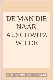 De man die naar auschwitz wilde epub online