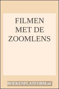 Filmen met de zoomlens
