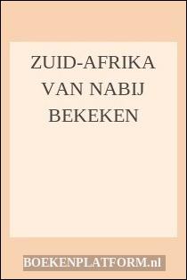 Zuid-Afrika van nabij bekeken