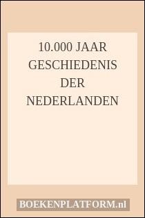 10.000 Jaar geschiedenis der Nederlanden