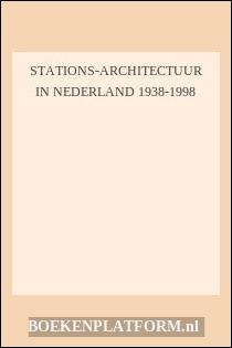 Stations-architectuur in Nederland 1938-1998