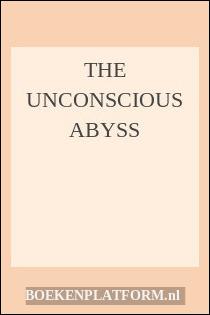 The Unconscious Abyss