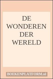 de wonderen der wereld boekenplatform nl de wonderen der wereld boekenplatform nl