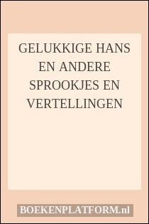 Gelukkige Hans en andere Sprookjes en Vertellingen